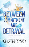 Between Commitment and Betrayal by Shain Rose