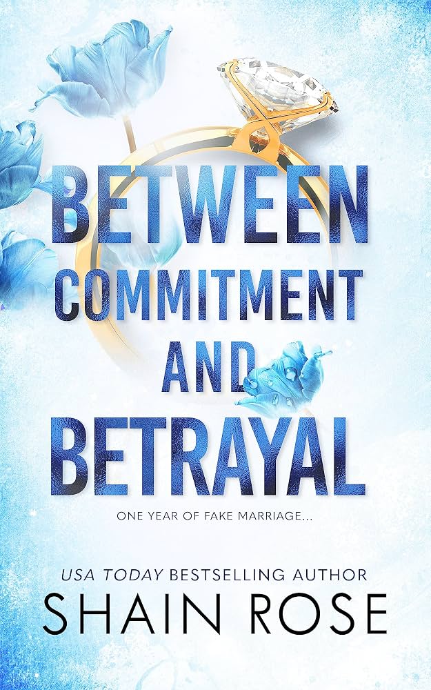 Between Commitment and Betrayal by Shain Rose