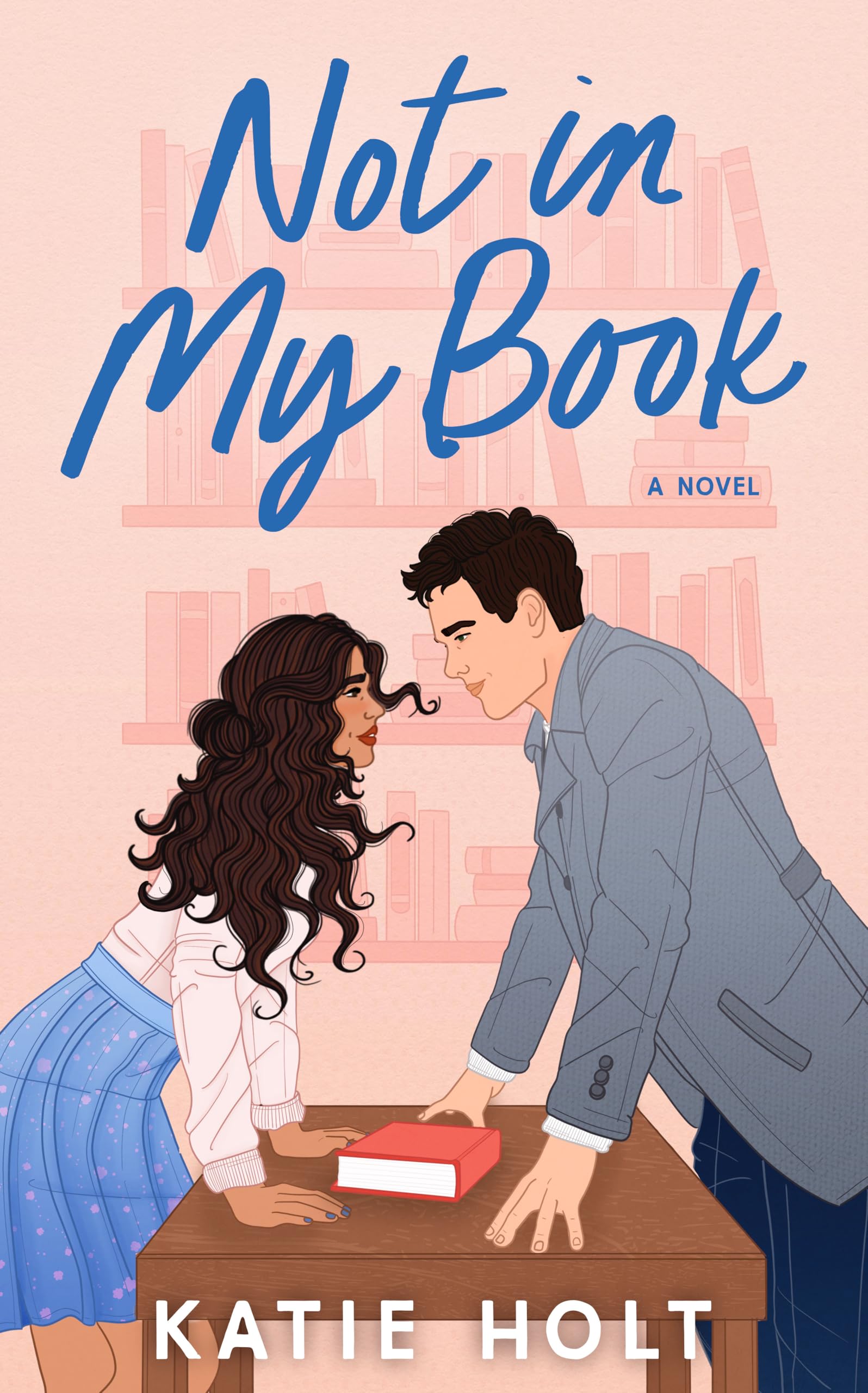 Not In my Book by Katie Holt